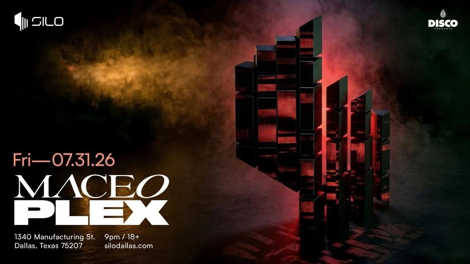 Maceo Plex - Silo - Dallas - 07.31.26