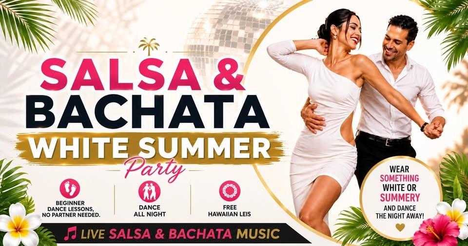 SALSA & BACHATA WHITE SUMMER PARTY (6TH ANNUAL) FEAT: LA DIASPORA BAND LIVE!