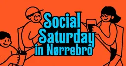Social Saturdays - IN NØRREBRO