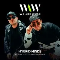 We Are WHSE Presents: Easter Saturday with Hybrid Minds + more