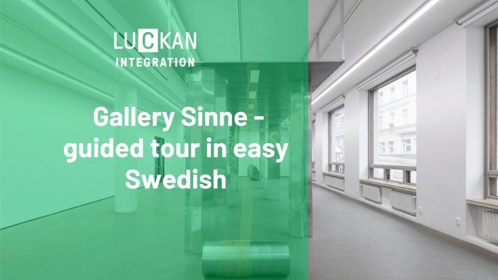Gallery Sinne - guided tour in easy Swedish