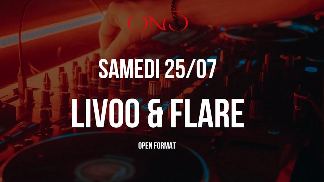 Livoo & Flare - 25/07