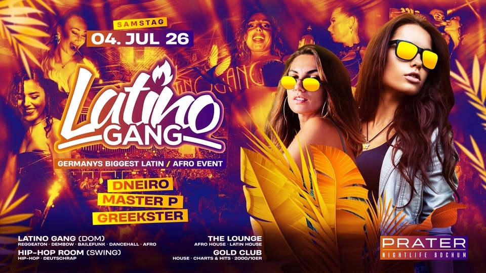 04.07 • LatinoGANG x Prater Bochum • NRWs größte Latin / Caribbean Party auf 9 Bereiche