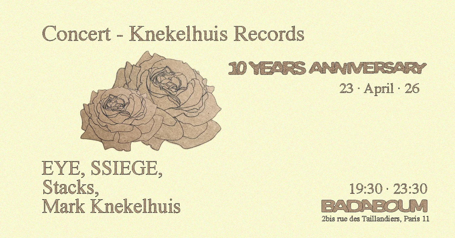 Concert — Knekelhuis 10 Years Anniversary: EYE, SSIEGE, Stacks, Mark