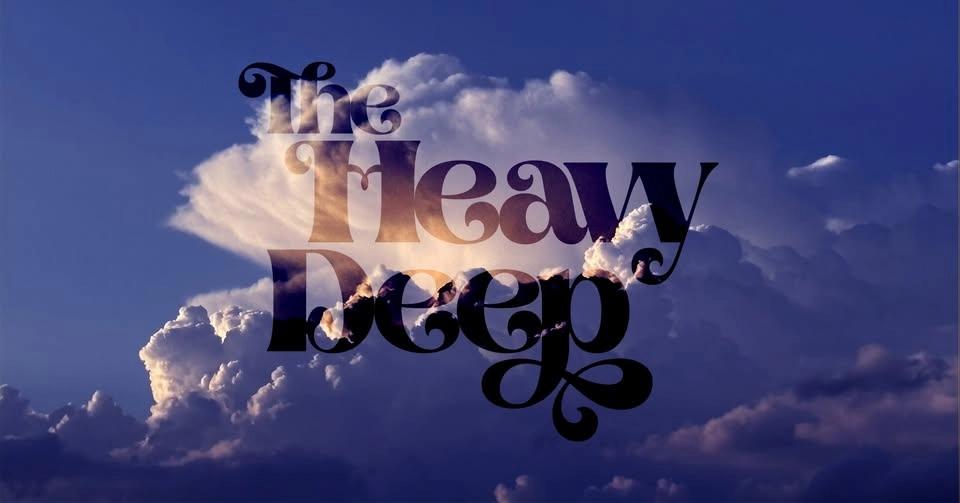 The Heavy Deep