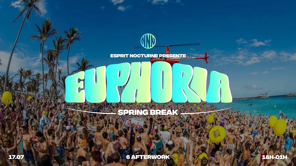 Euphoria - Spring Break - 17 Juillet