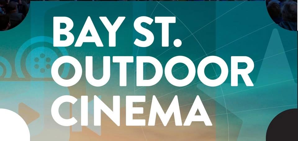 Sunset Flicks at the Bay St. Outdoor Cinema
