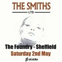 The Smiths Ltd - The Foundry, Sheffield