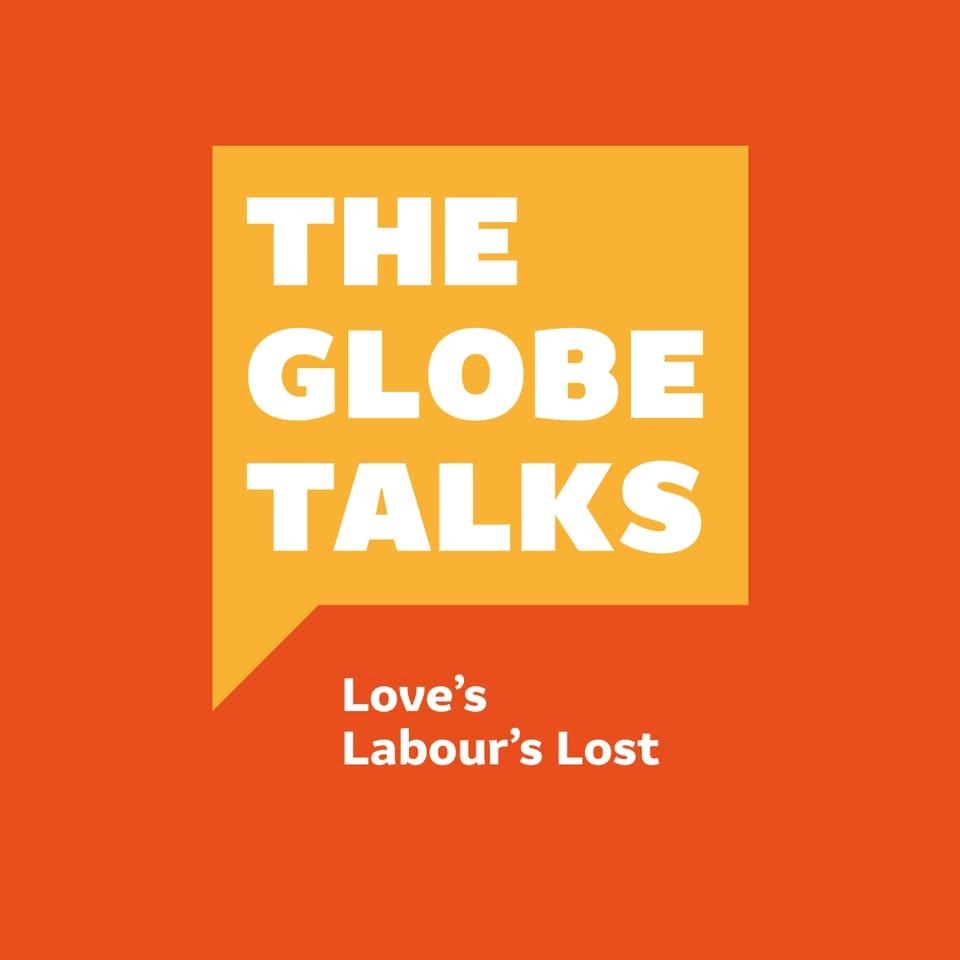 The Globe Talks: Love’s Labours Lost