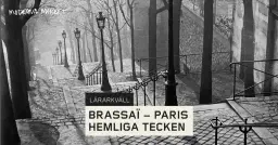 LÄRARKVÄLL: BRASSAÏ – PARIS HEMLIGA TECKEN