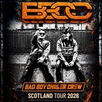 Bad Boy Chiller Crew Scotland Tour - Edinburgh