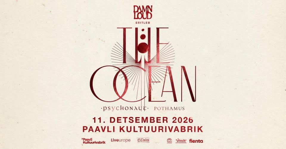 The Ocean (DE), Psychonaut (BE), Pothamus (BE) • 11.12 • Paavli Kultuurivabrik