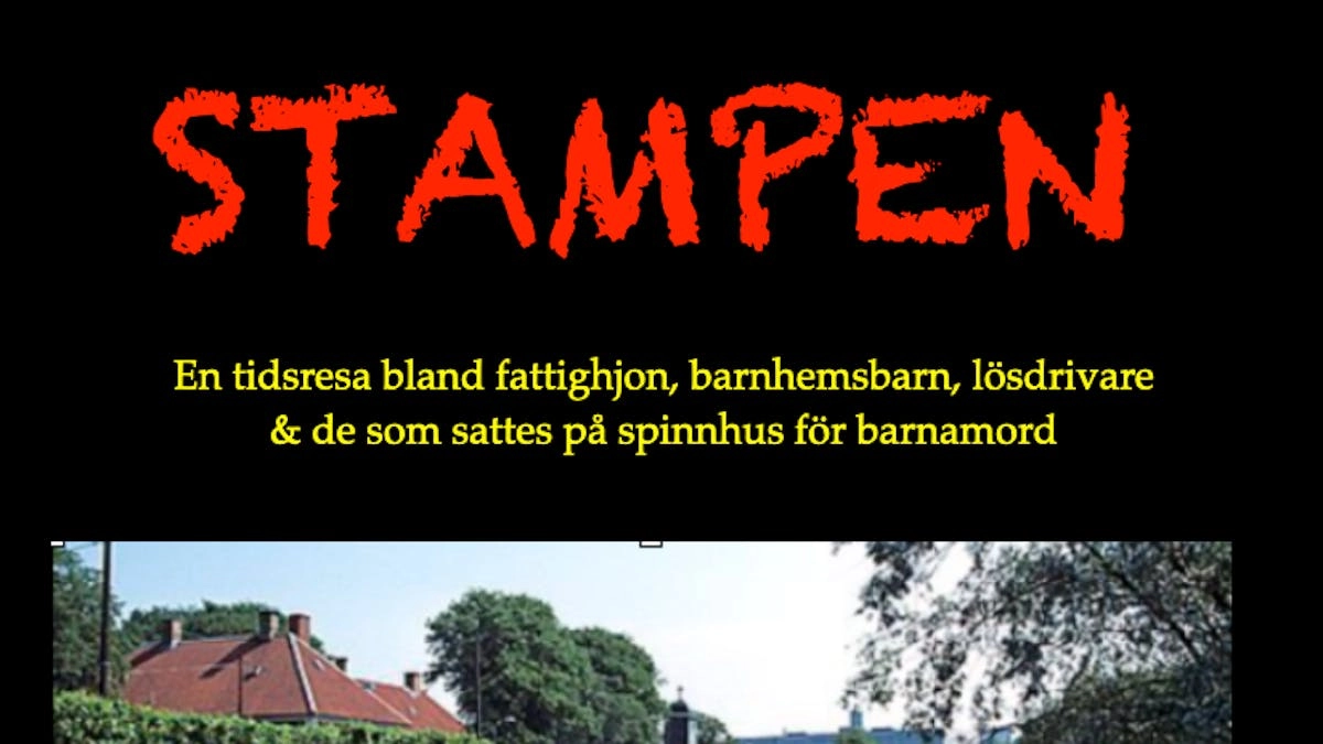 Stampen - en tidsresa bland, lösdrivare, fattighjon och kvinnorna på Spinnhuset
