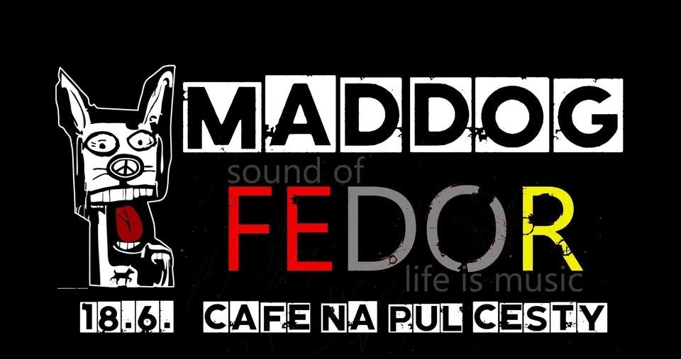 MAD DOG + FEDOR v Café na půl cesty