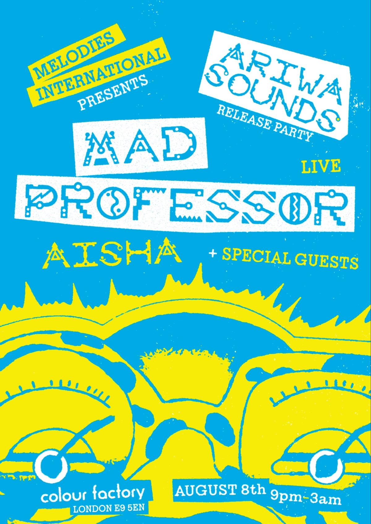 Melodies International presents Ariwa Sounds release party with Mad Professor & special guests