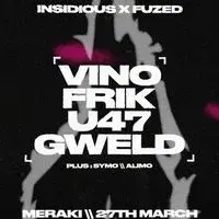 Fuzed X Insidious presents U47 VINO FRIK GWELD