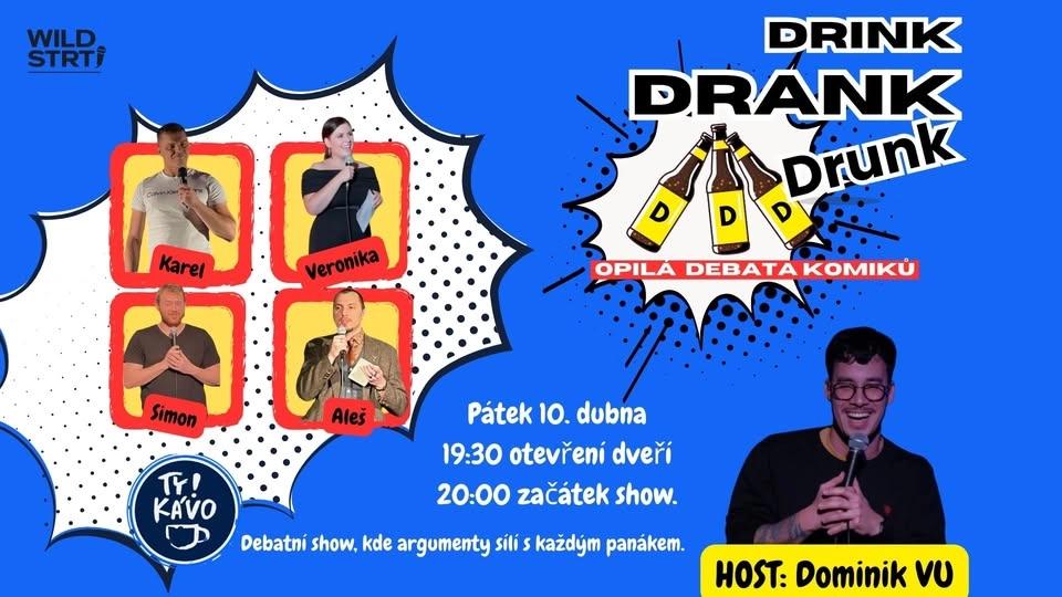 Drink Drank Drunk. Opilá Debata Komiků.