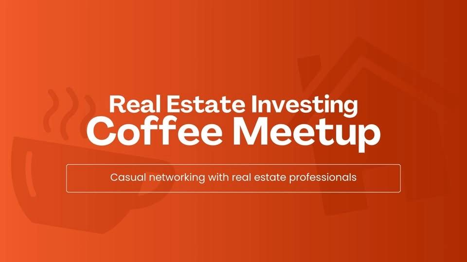 Real Estate Investing and Coffee Meetup 2026