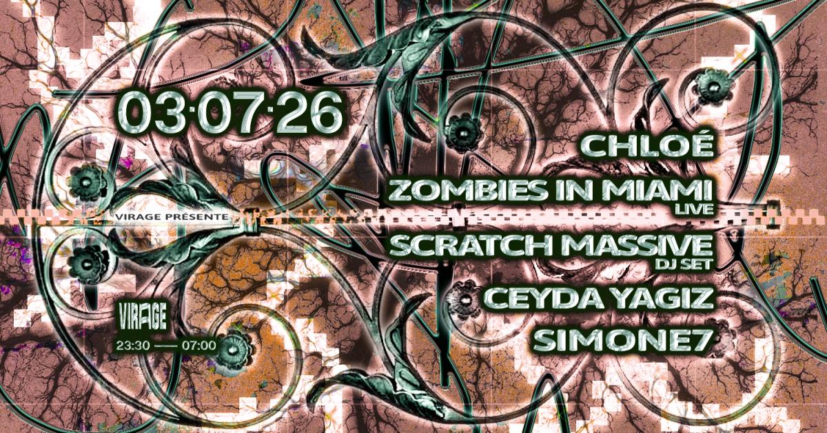 Virage Présente: Chloé, Zombies In Miami (live), Scratch Massive