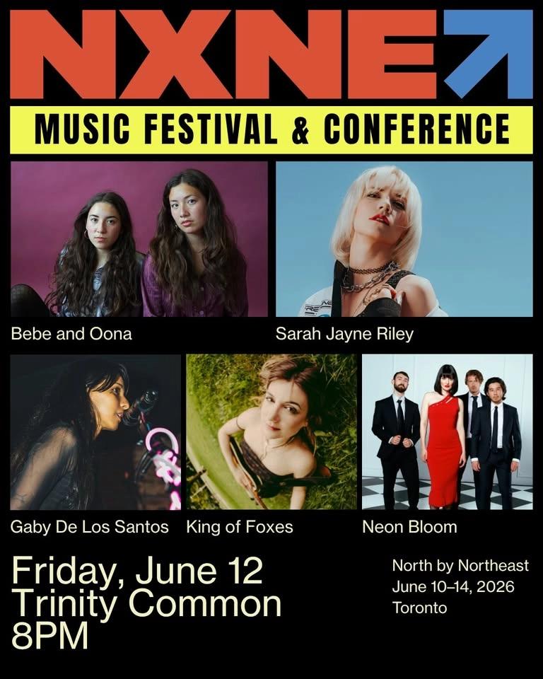 NXNE β
彑 Neon Bloom | King of Foxes | Gaby De Los Santos | Bebe and Oona | Sarah Jayne Riley