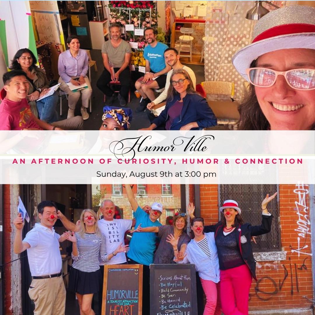 An Afternoon of Curiosity, Humor & Connection at HumorVille