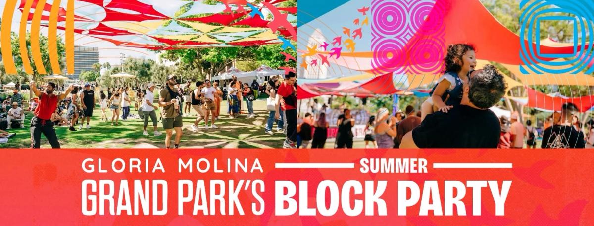 Gloria Molina Grand Park's Summer Block Party