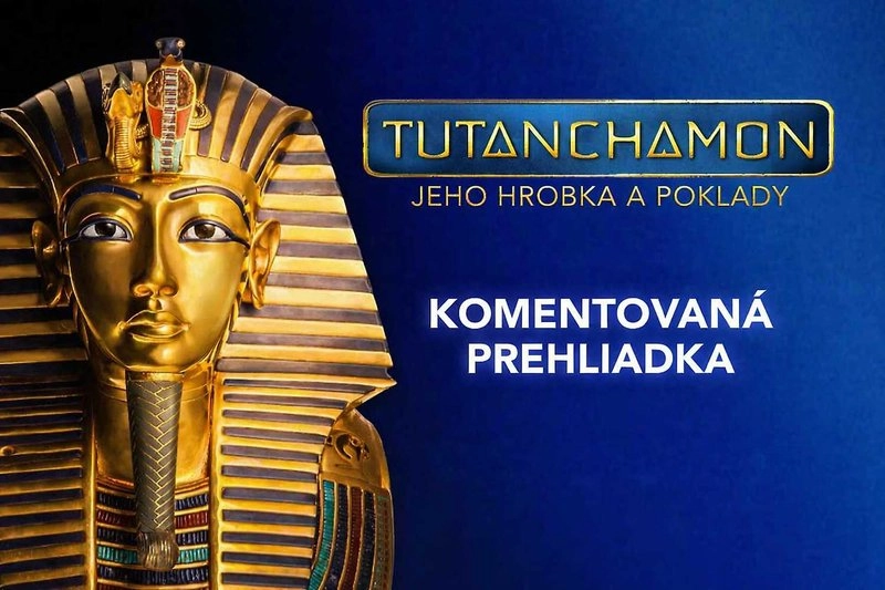 Svetová výstava Tutanchamon - Komentovaná prehliadka