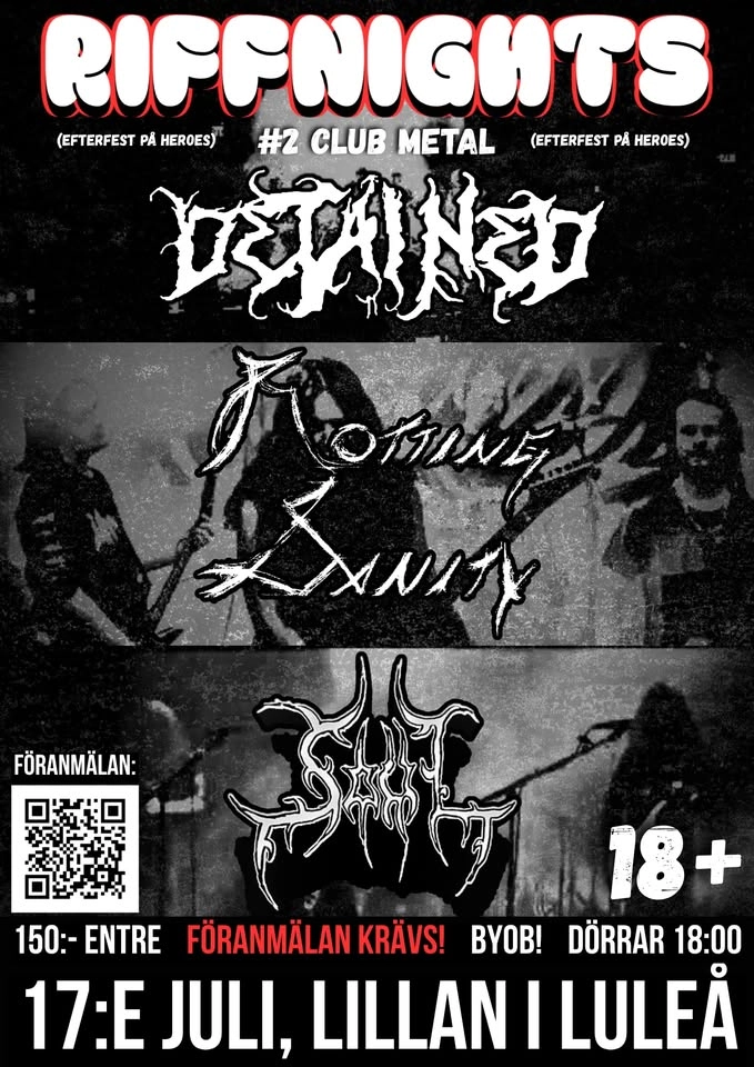 RIFFNIGHTS #2 CLUB METAL, LILLAN LULEĂ
, pÄ scen: Detained / Rotting Sanity / Soul