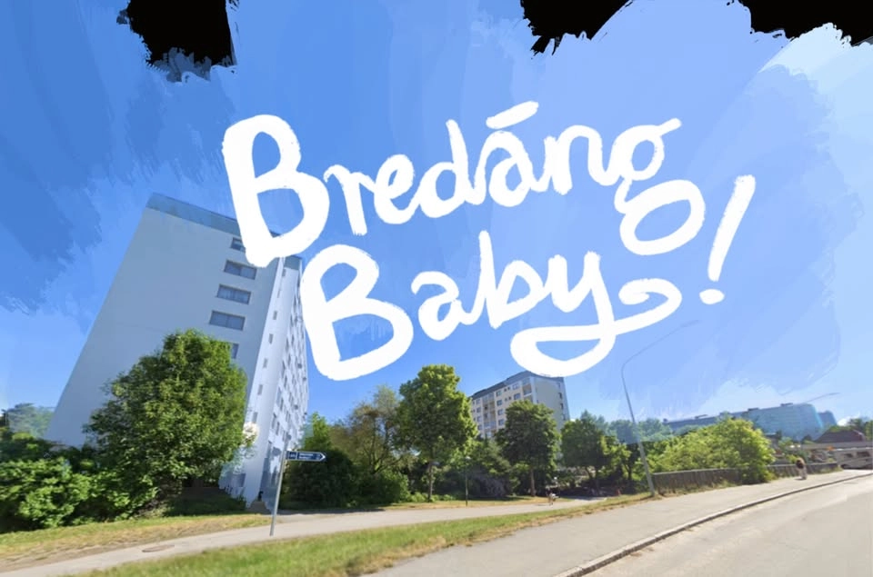 Bredäng Baby! 8 + 9 May