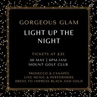 Gorgeous Glam - Light up the night