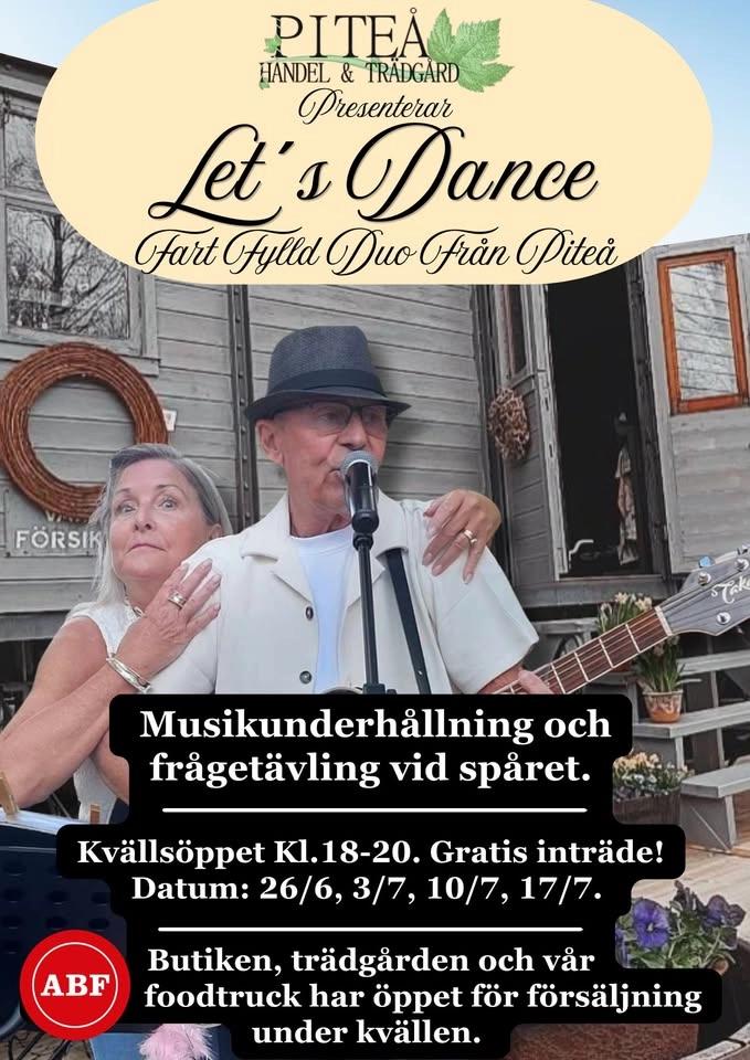 Let´s Dance Musikunderhållning, frågetävling vid spåret, kvällsöppet på trädgården, foodtruck.