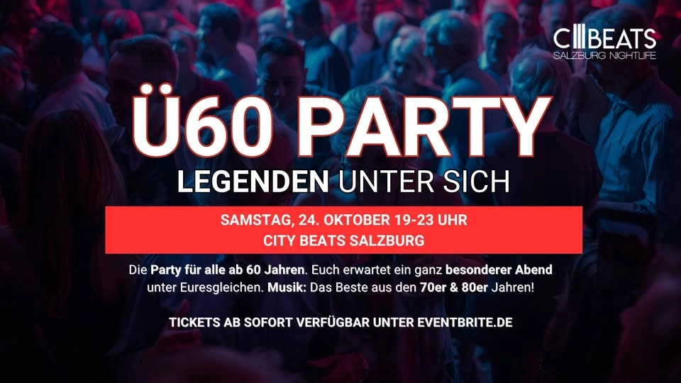 Ü60 PARTY – LEGENDEN UNTER SICH - Sa, 24.10. | 19-23 Uhr | City Beats Salzburg