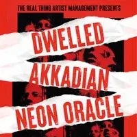 Dwelled, Akkadian and Neon Oracle at Stage and Radio