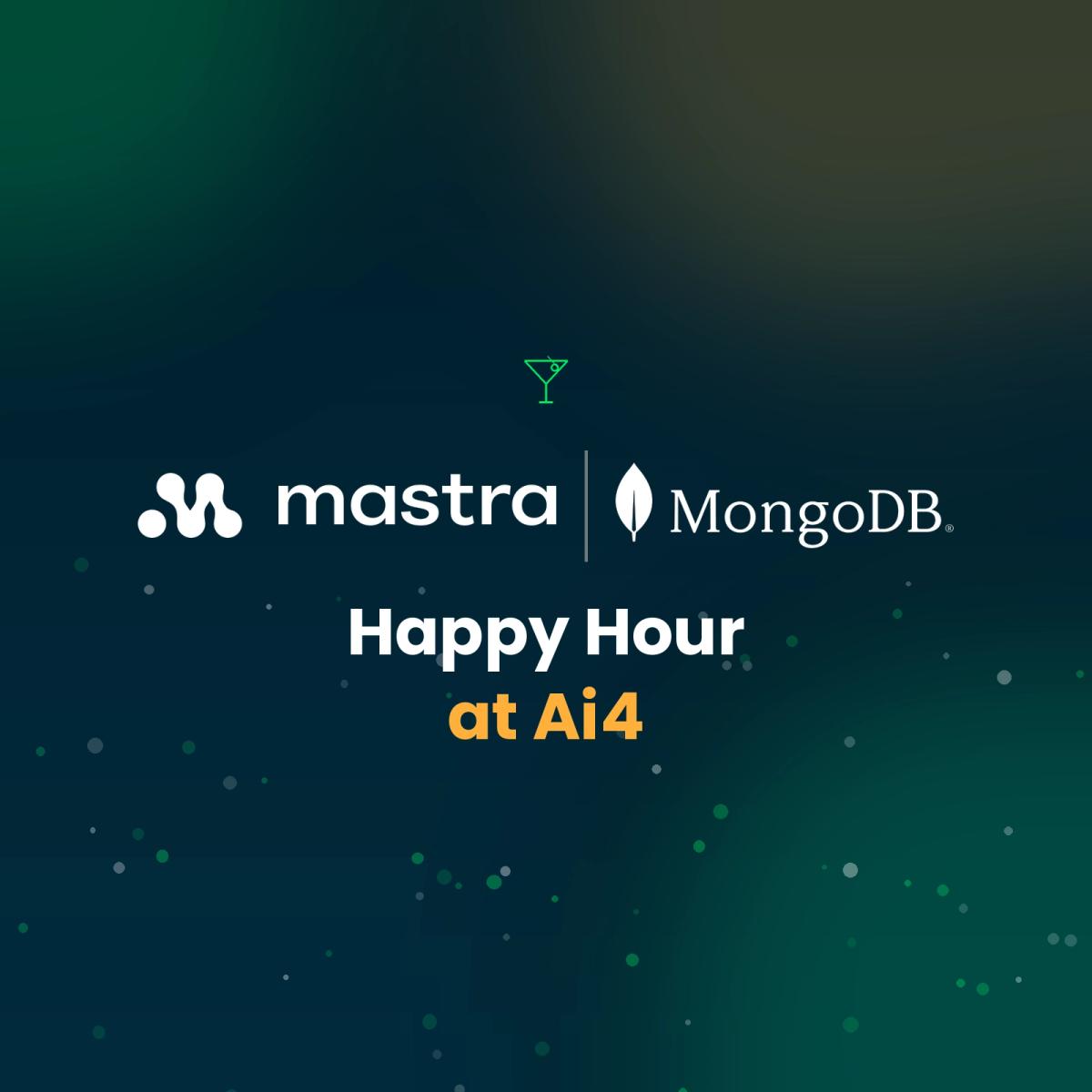 🎉 MongoDB x Mastra Builder Happy Hour @ Ai4