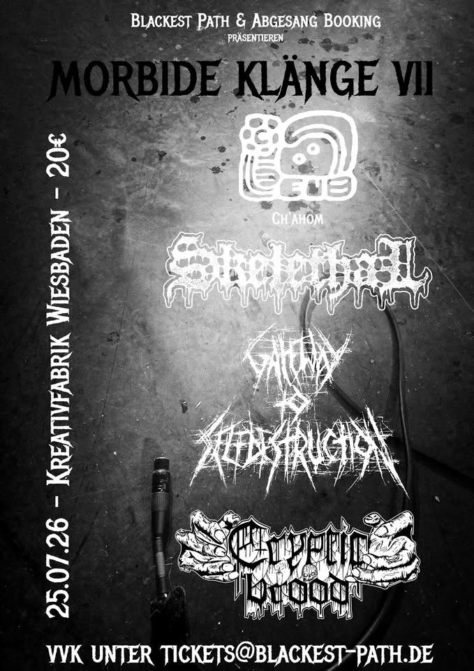 Morbide Klänge VII: Ch'ahom / Skelethal / Gateway to Selfdestruction / Cryptic Brood