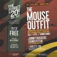 The Ferret is 20! // The Mouse Outfit + guests tba