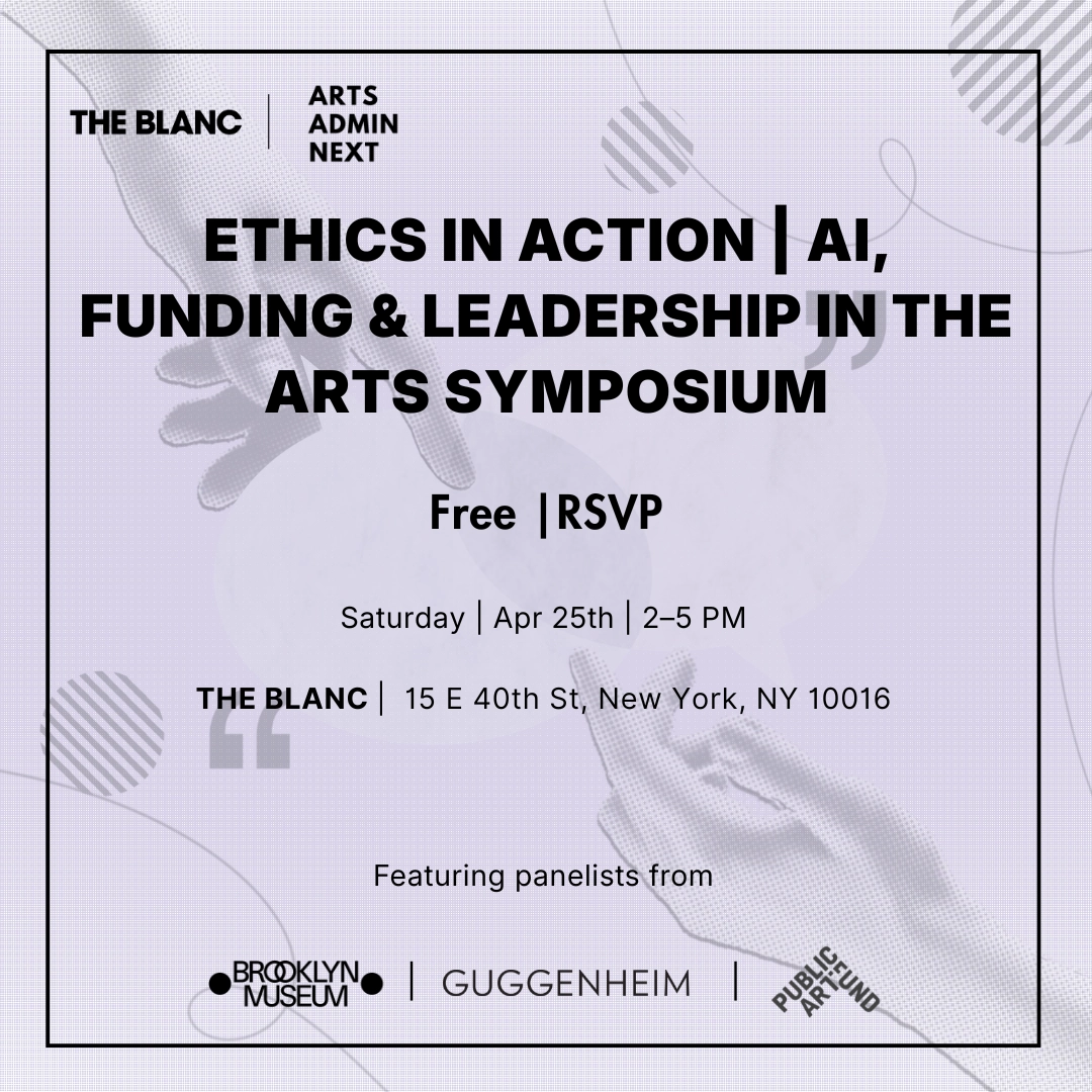 Ethics in Action | AI, Funding & Leadership in the Arts Symposium