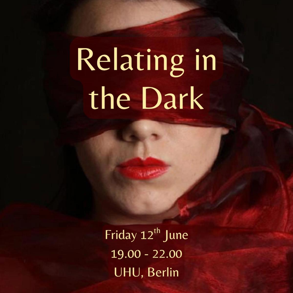 Relating in the Dark
