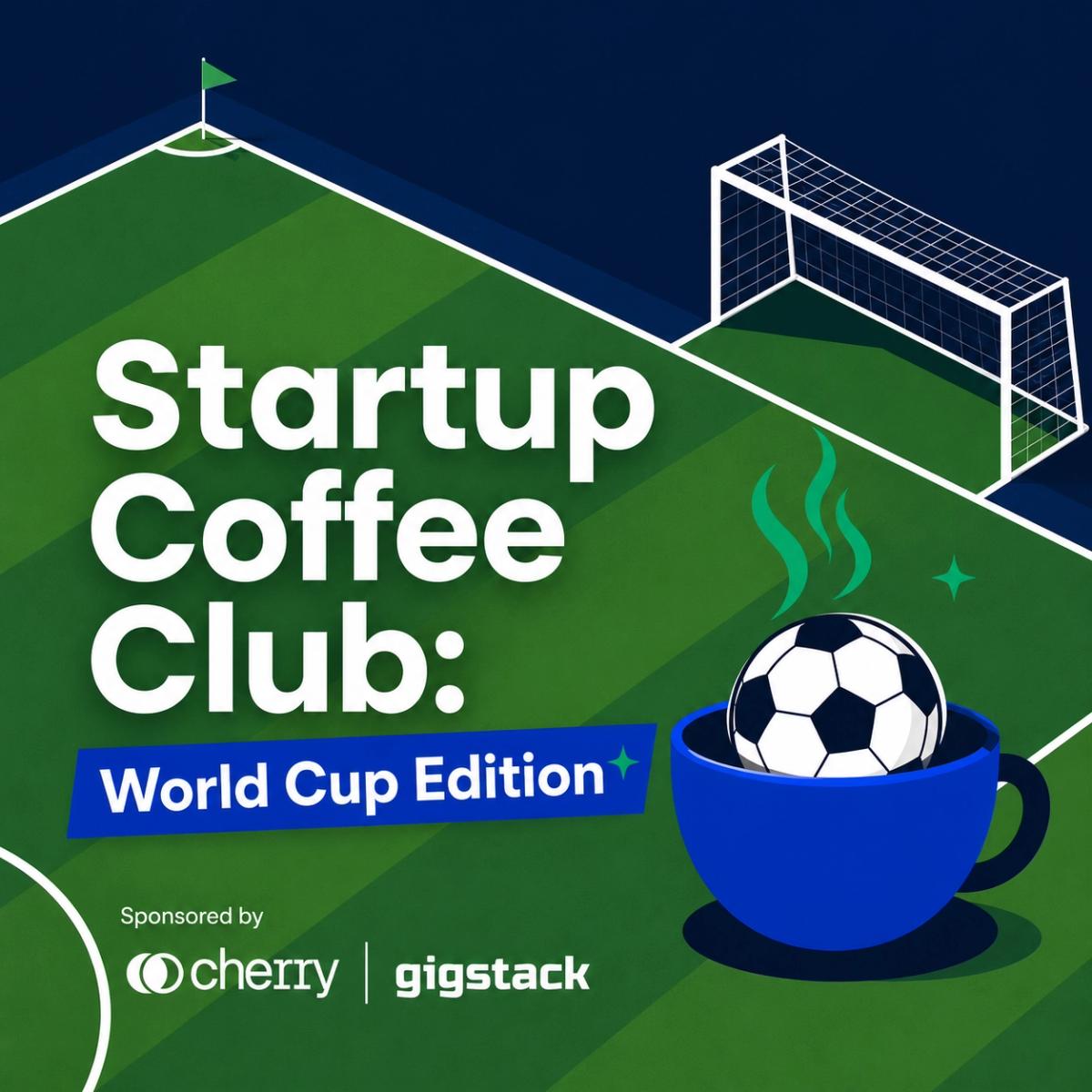 ☕ Startup Coffee Club: World Cup Edition