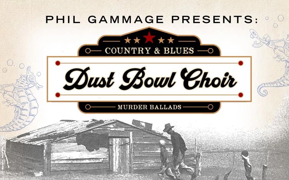 Phil Gammage presents: The Dust Bowl Choir @ Cowgirl Seahorse