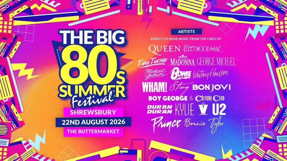 The Big 80s Summer Festival in Shrewsbury!