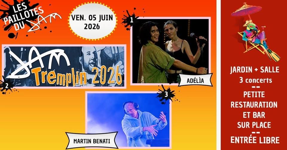PAILLOTE #8 : ADÉLÌA + TREMPLIN DU JAM + MARTIN BENATI