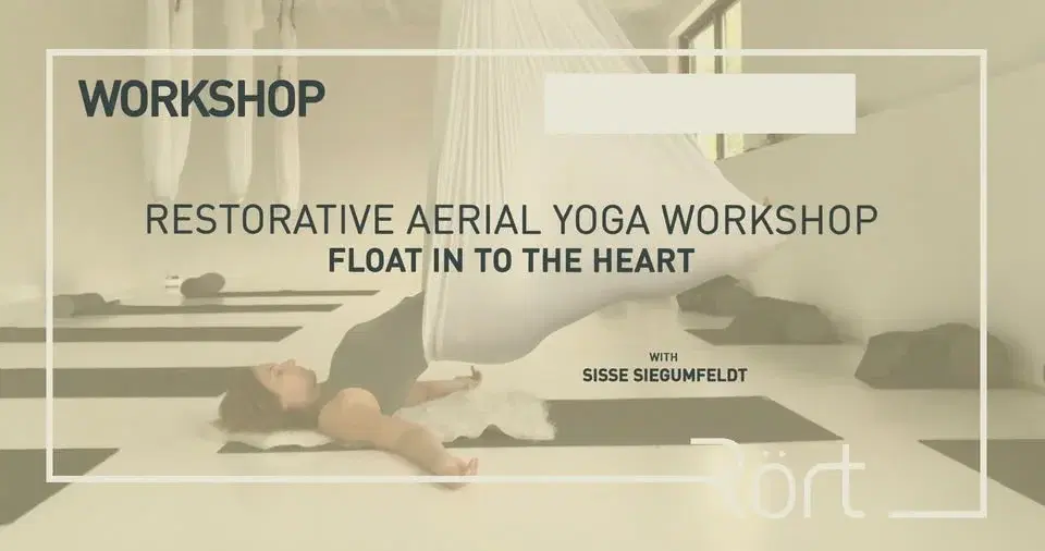 Restorative Aerial Yoga Workshop - Float in to the Heart