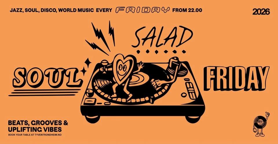 SOUL SALAD FRIDAY - EVERY FRIDAY @TYVEN