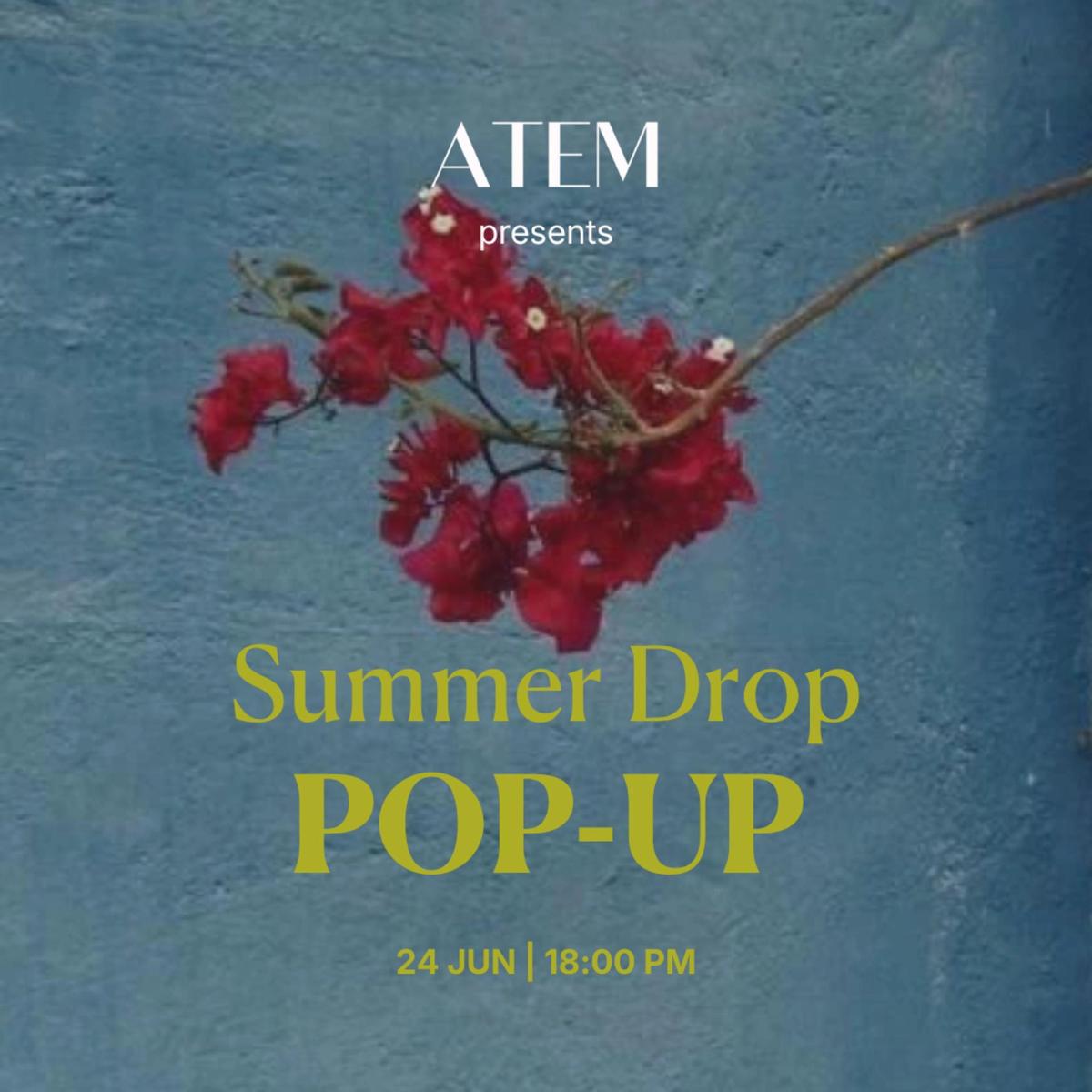 ATEM Summer Drop Pop-up