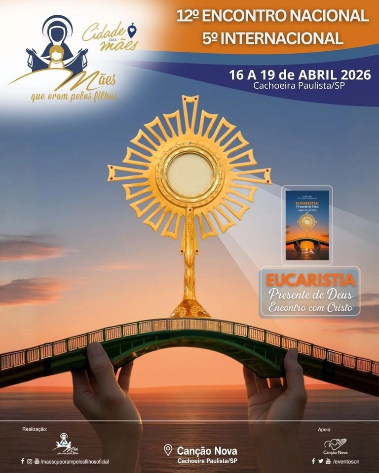 12º Encontro Nacional e 5º Internacional Mães que Oram pelos Filhos - Cidade das Mães