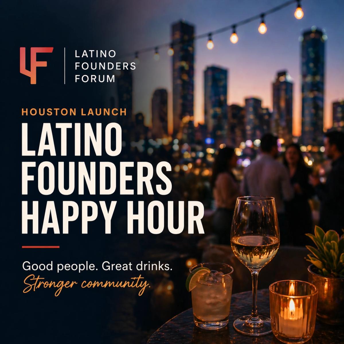 Latino Founders Forum – Houston