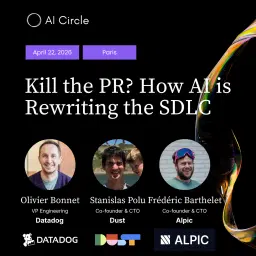 AI Circle Paris: Kill the PR? How AI is Rewriting the SDLC