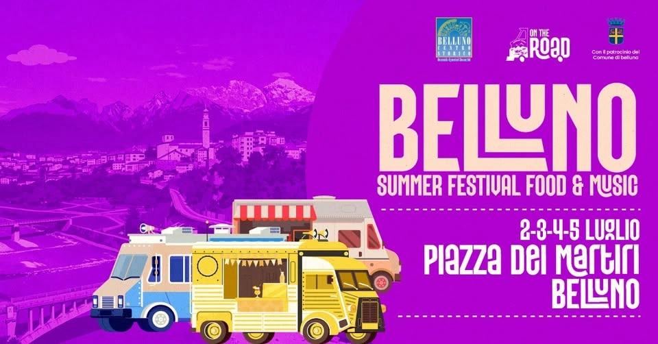BELLUNO SUMMER FESTIVAL FOOD & MUSIC | 2,3,4,5 Luglio - Piazza dei Martiri - Belluno