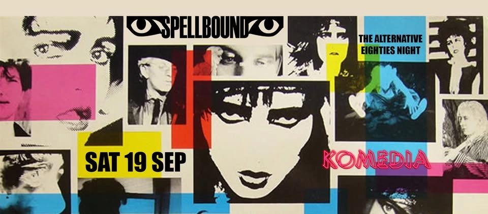 Spellbound - The Alternative 80s Night - Sat 19 Sep
